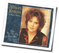 Baby Now That Ive Found You by Alison Krauss