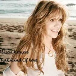 That Kind Of Love Tab by Alison Krauss