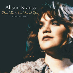 When God Dips His Pen Of Love In My Heart by Alison Krauss