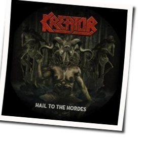 Hail To The Hordes  Chords by Kreator