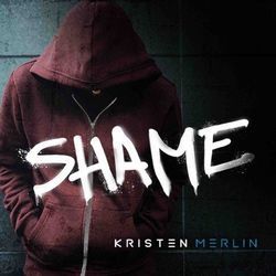 Shame by Kristen Merlin