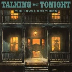 Talking Bout Tonight Chords by The Kruse Brothers