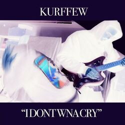 I Don't Wna Cry by Kurffew