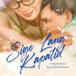 Sige Lang Kapatid Chords by Kuya Daniel Razon