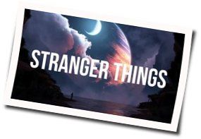 Stranger Things Chords by Kygo