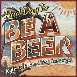 Bad Day To Be A Beer Chords by Kyle Clark