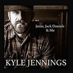 Jesus Jack Daniels And Me by Kyle Jennings