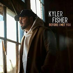 Before I Met You by Kyler Fisher