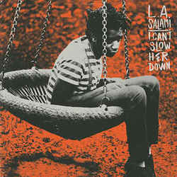 Can't Slow Her Down by L.a. Salami
