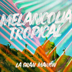 Melancolia Tropical Chords by La Gran Mawon