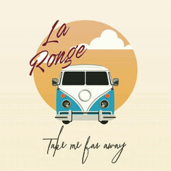 Take Me Far Away Chords by La Ronge