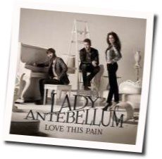 Love This Pain Chords by Lady Antebellum