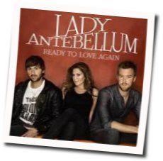 Ready To Love Again by Lady Antebellum