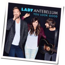 You Look Good by Lady Antebellum