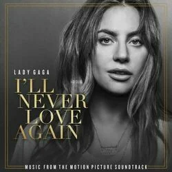 I'll Never Love Again Chords by Lady Gaga