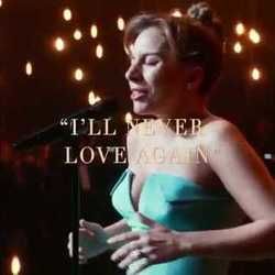 A Star Is Born - I'll Never Love Again by Lady Gaga