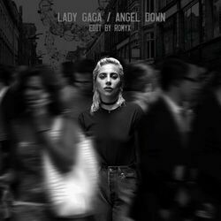 Angel Down  by Lady Gaga