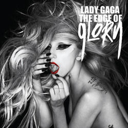 Edge Of Glory  by Lady Gaga