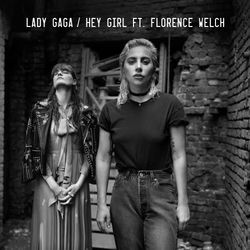 Hey Girl (feat. Florence Welch) Chords by Lady Gaga