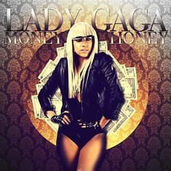 Money Honey by Lady Gaga