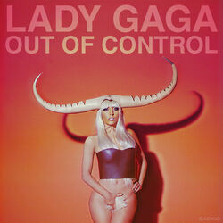 Out Of Control by Lady Gaga