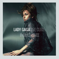 The Cure  by Lady Gaga