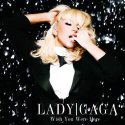 Wish You We're Here Chords by Lady Gaga