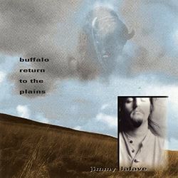 Buffalo Return To The Plains by Jimmy Lafave