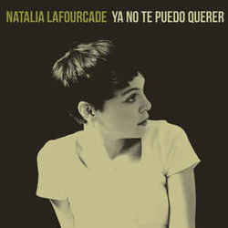 Ya No Te Puedo Querer Chords by Natalia Lafourcade