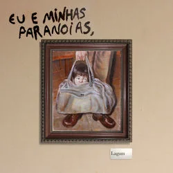Eu E Minhas Paranoias Chords by Lagum