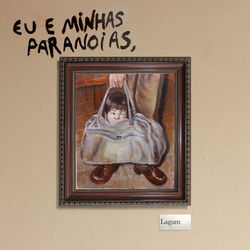 Eu E Minhas Paranoias Chords by Lagum