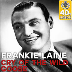 The Cry Of The Wild Goose by Frankie Laine