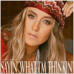 Sayin What I'm Thinkin Chords by Lainey Wilson