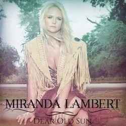 Dear Old Sun Chords by Miranda Lambert