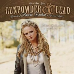Gun Powder And Lead by Miranda Lambert