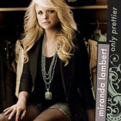 Only Prettier  Chords by Miranda Lambert