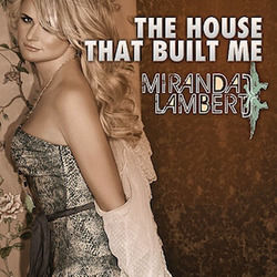 The House That Built Me by Miranda Lambert