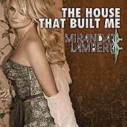 The House That Built Me  by Miranda Lambert