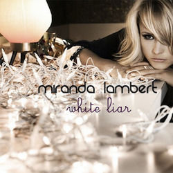 White Liar Chords by Miranda Lambert
