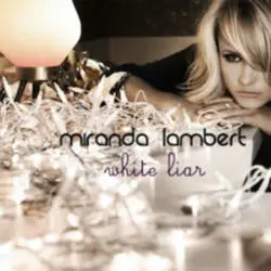 White Liar  by Miranda Lambert