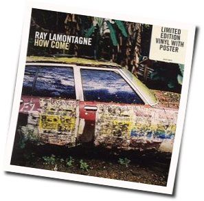 How Come Tab by Ray Lamontagne