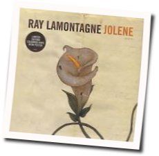 Jolene by Ray Lamontagne