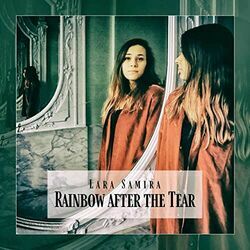 Rainbow After The Tear by Lara Samira