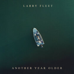 Another Year Older by Larry Fleet