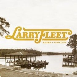 Where I Find God Chords by Larry Fleet