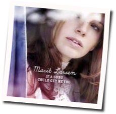 If A Song Could Get Me You  Chords by Marit Larsen