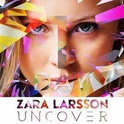 Uncover  Chords by Zara Larsson