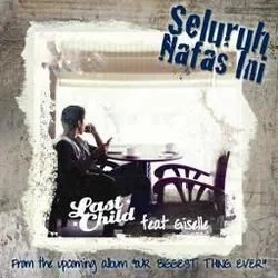 Seluruh Nafas Ini Chords by Last Child