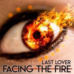 Facing The Fire Chords by Last Lover