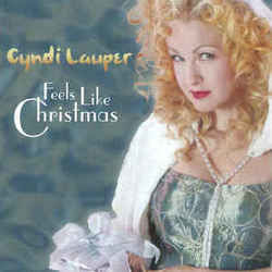 Feels Like Christmas  by Cyndi Lauper